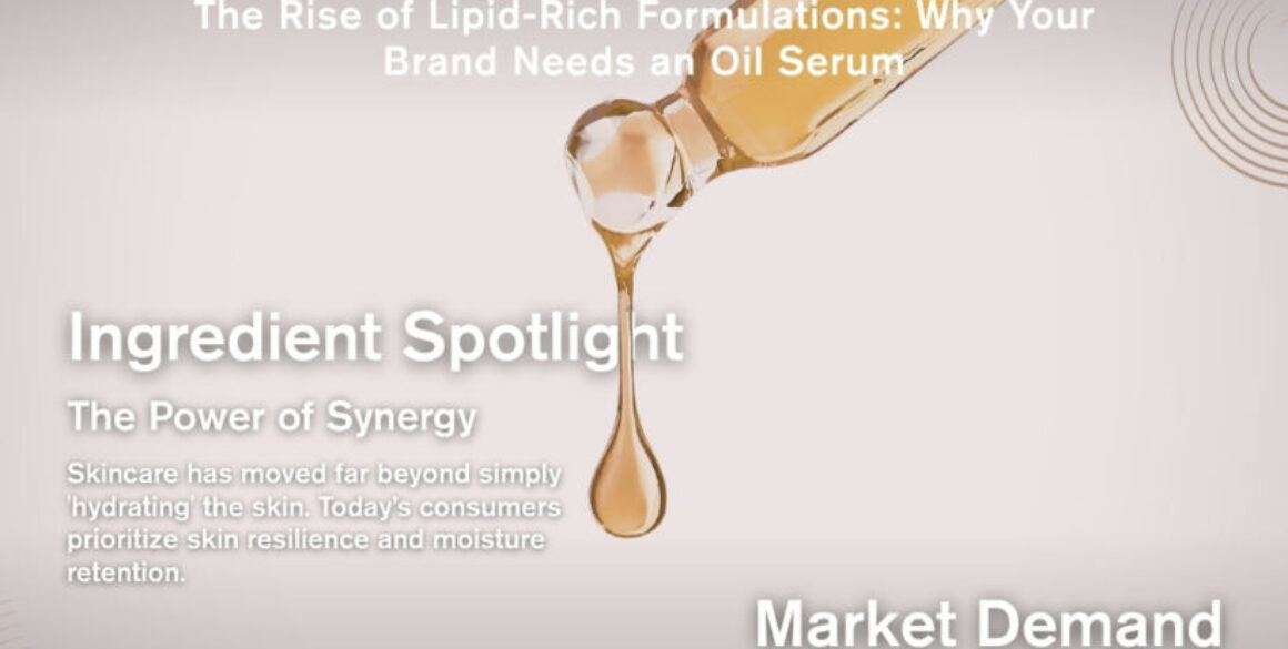 The Rise of Lipid-Rich Formulations: Why Your Brand Needs an Oil Serum