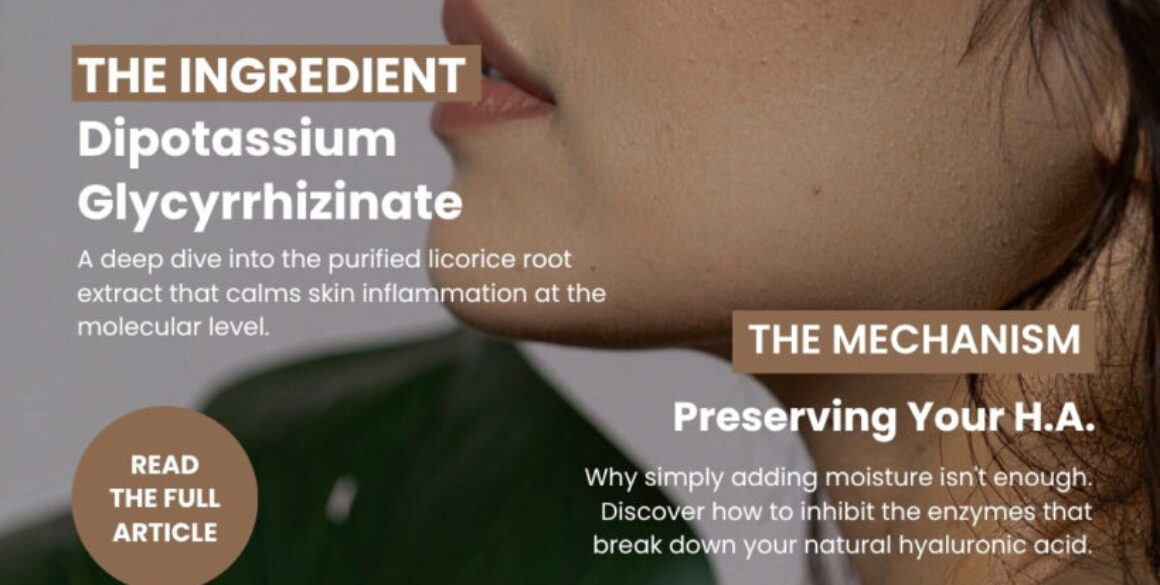 How Dipotassium Glycyrrhizinate Helps Preserve Your Skin’s Own Hyaluronic Acid